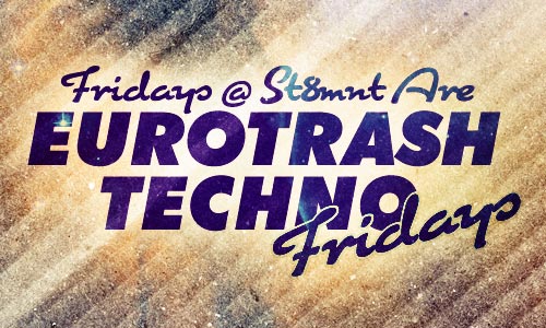 Euro Trash Techno Fridays
