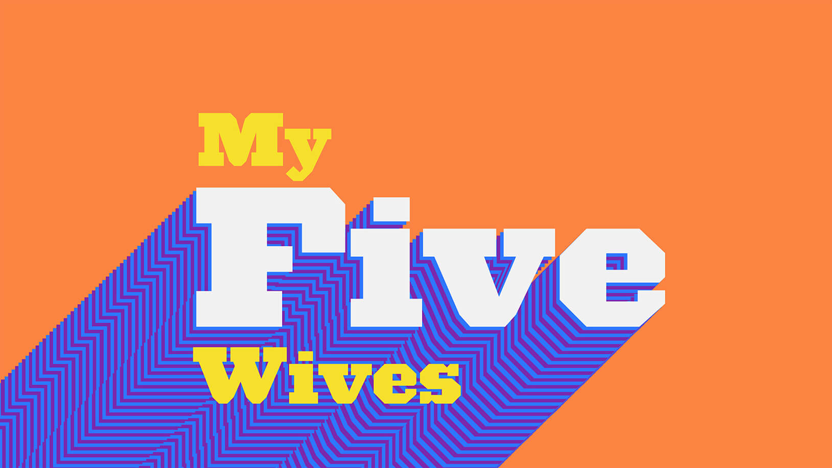 TLC's My Five Wives TV Program Still Fram of trailing Acropolis faux 3d dimensional text using an orange yellow purple blue color palette