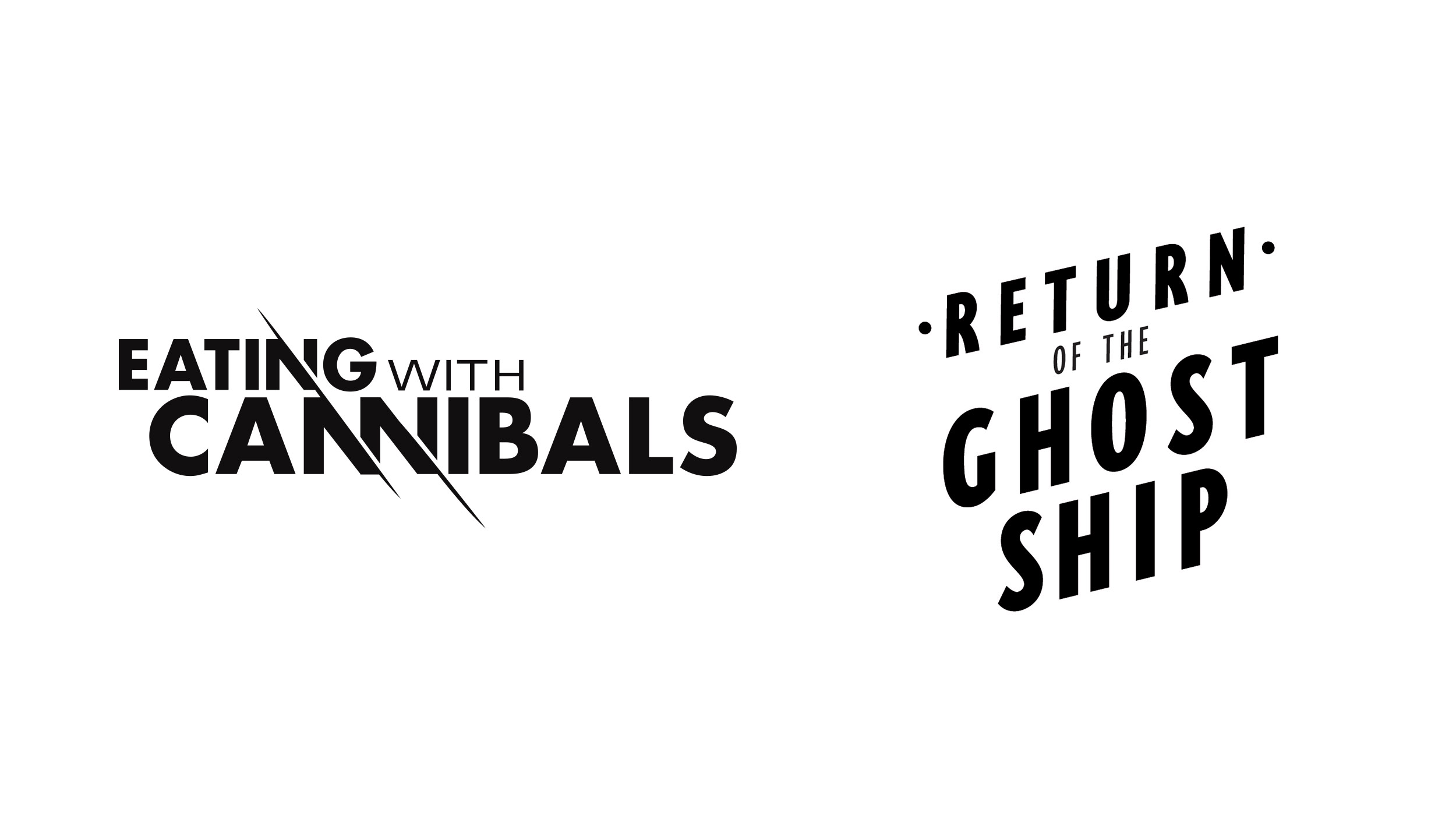Logo and type treatments for two shows on the Nat Geo Channel, Eating with Cannibals and Return of the Ghost Ship.
