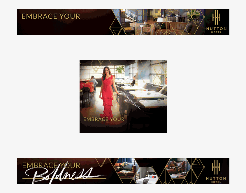 digital advertisement design for Hutton Hotel embrace your boldness campaign animated GIF ads with write-on brush script