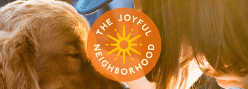 Image of girl and dog with "The Joyful Neighborhood" badge over it