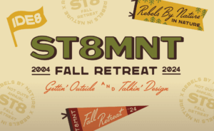 St8mnt Fall Retreat 2024 - Gettin' Outside and Talkin' Design